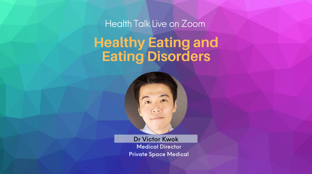 Healthy Eating & Eating Disorders by Dr Victor Kwok